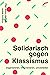 Solidarisch gegen Klassismus – organisieren, intervenieren, u... by Malu Förschl