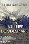 La mujer de Ödesmark by Stina Jackson
