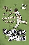 Bowler's Name?: T...