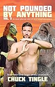 Not Pounded By Anything Vol. 2: Six More Platonic Tales Of Non-Sexual Encounters