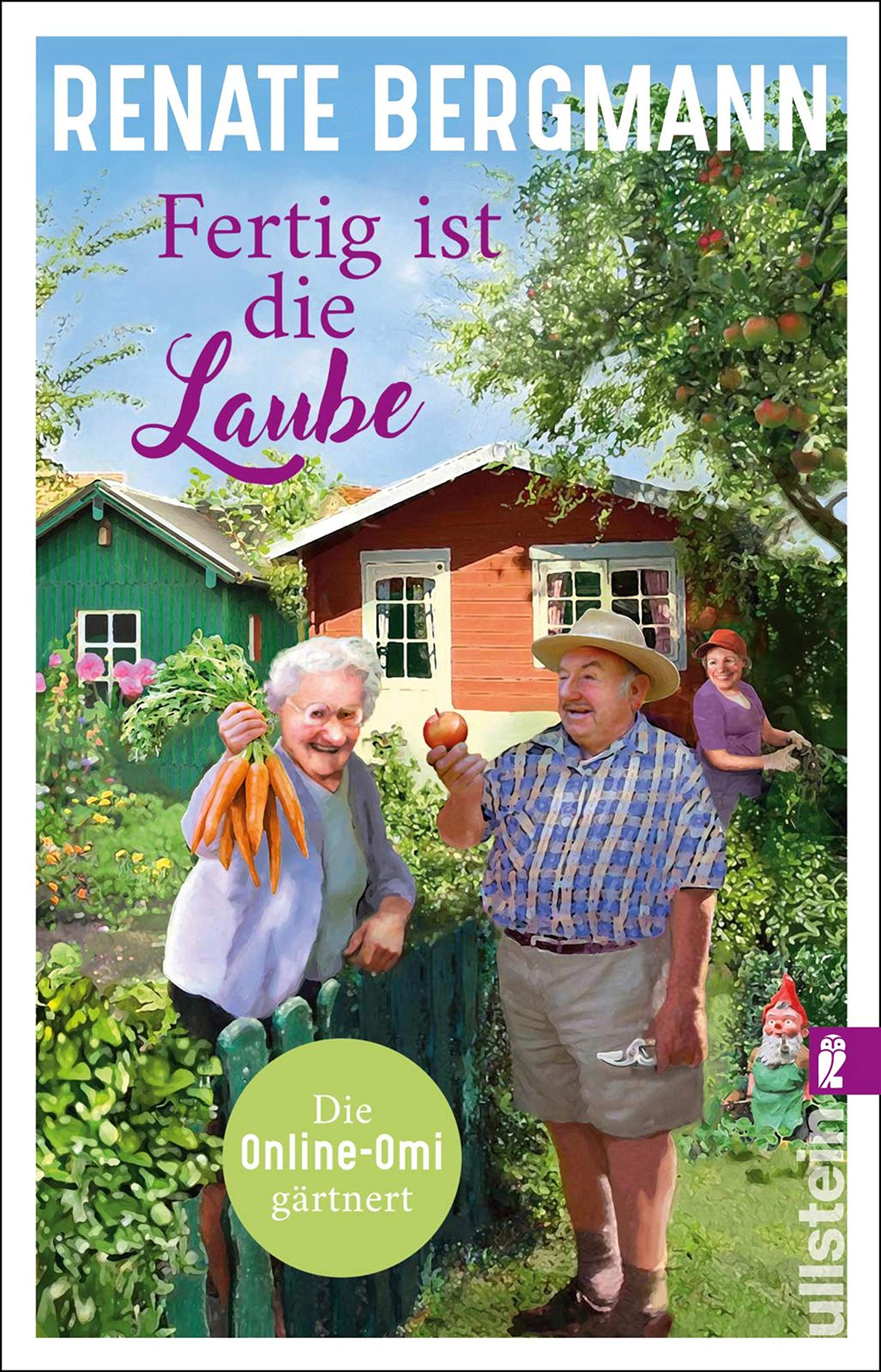 Fertig ist die Laube: Die Online-Omi gärtnert (German Edition)