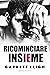 Ricominciare insieme: Rented Heart, Vol. 1 (Italian Edition)