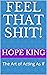 Feel That Shit! by Hope King
