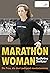 Marathon Woman by Kathrine Switzer