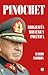 Pinochet. Biografía militar y política
