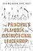 The Principal’s Playbook on Instructional Leadership by Josh McLaurin