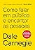 Como Falar Em Publico E Encantar As Pessoas (Em Portugues do Brasil)