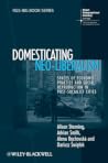 Domesticating Neo-Liberalism: Spaces of Economic Practice and Social Reproduction in Post-Socialist Cities Domesticating Neo-Liberalism: Spaces of Economic Practice and Social Reproduction in Post-Socialist Cities
