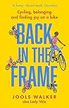 Back in the Frame: Cycling, belonging and finding joy on a bike Book cover for Back in the Frame: Cycling, belonging and finding joy on a bike