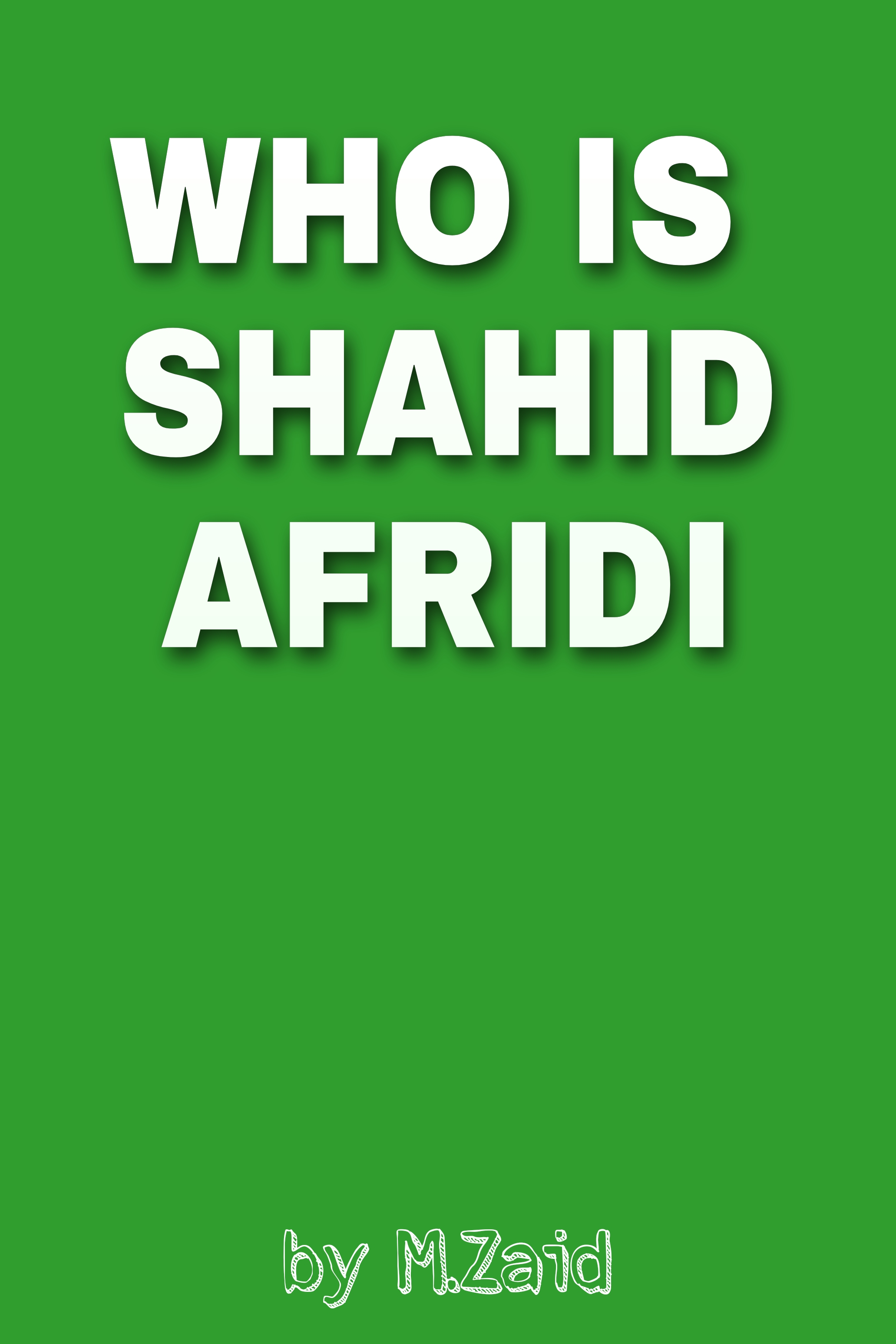 Who is Shahid Afridi