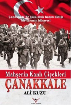 Mahşerin Kanlı Çiçekleri Çanakkale (Paperback)