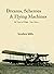 Dreams, Schemes & Flying Machines, History of Flight, East Africa 1909-2009