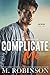 Complicate Me (The Good Ol' Boys, #1) by M. Robinson