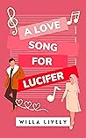A Love Song for Lucifer by Willa Lively