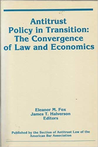 Antitrust Policy in Transition: The Convergence of Law and Economics (Paperback)