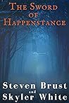 The Sword Of Happenstance Book cover for The Sword Of Happenstance