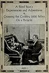 A Blind Man's Experiences and Adventures in Crossing the Coun... by Jack Lockett