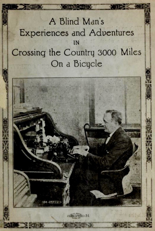 A Blind Man's Experiences and Adventures in Crossing the Country 3000 Miles on a Bicycle (Paperback)