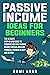 Passive Income Ideas for Be...