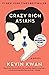 Crazy Rich Asians. by Kevin Kwan