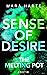 SENSE OF DESIRE: THE MELTIN...