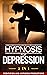 Hypnosis for Depression 2 i...