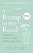 A Bump in the Road: A Story of Fertility, Hope and Trying Again