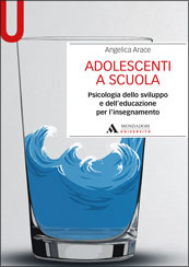 Adolescenti a scuola. Psicologia dello sviluppo e dell'educazione per l'insegnamento.