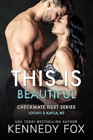 This is Beautiful: Logan & Kayla, #2 (Checkmate Duet, #6)