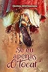 Se eu apenas O tocar (Coleção Se eu apenas Livro 1) (Portuguese Edition) Book cover for Se eu apenas O tocar (Coleção Se eu apenas Livro 1) (Portuguese Edition)