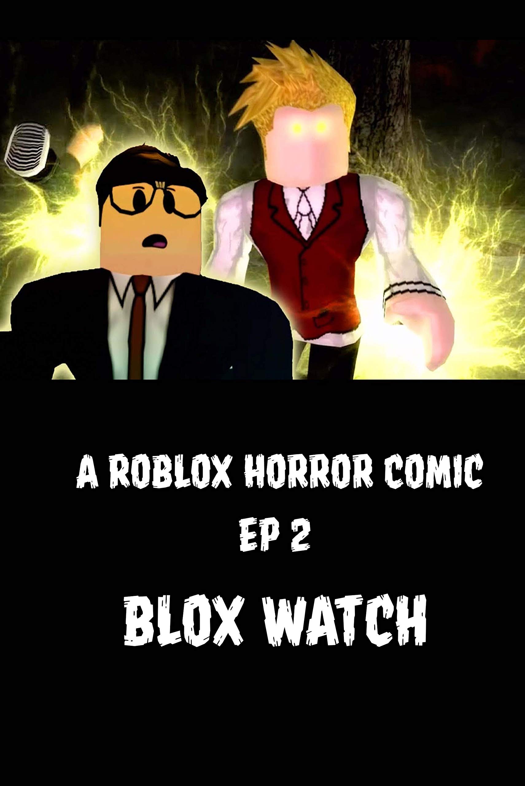 A Roblox Horror Comic Ep 2: Blox Watch (Kindle Edition)