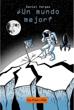 Portada de ¿Un mundo mejor?, de Daniel Vargas Martín