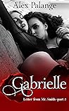 Gabrielle : Letter From Mr. Smith -part 5 Gabrielle : Letter From Mr. Smith -part 5