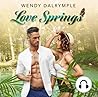 Love Springs by Wendy Dalrymple