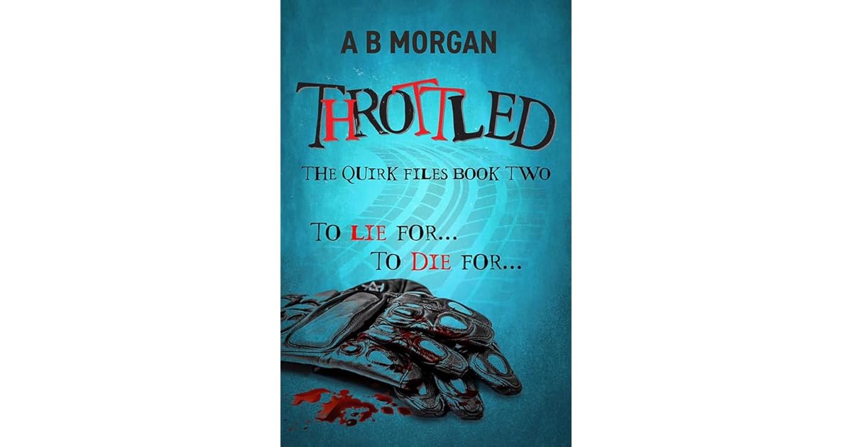 Throttled (The Quirk Files 2) by A.B.