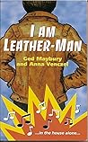 I Am Leather-Man by Ged Maybury