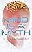 Mind is a Myth