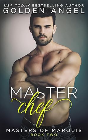 Master Chef (Masters of Marquis, #2)