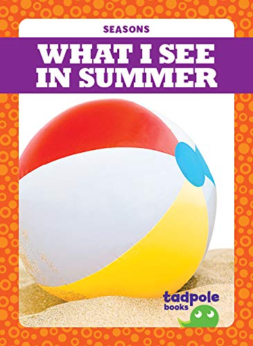 What I See in Summer (Tadpole Books: Seasons)