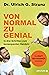 Von normal zu genial: In drei Schritten zum konsequenten Handeln - Die Kraft der Gedanken entdecken (German Edition)