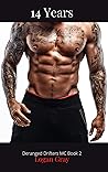 14 Years (Deranged Drifters MC, #2)