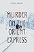 Murder on the Orient Express (Hercule Poirot, #10)