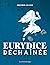 Eurydice déchaînée