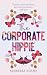 The Corporate Hippie by Kimberly Adams