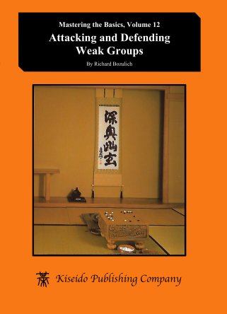 Attacking and Defending Weak Groups (Mastering The Basics, Vol. 12)