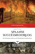 Spaanse Successieoorlog, 1701-1714: het definitieve einde van de Nederlandse Gouden Eeuw
