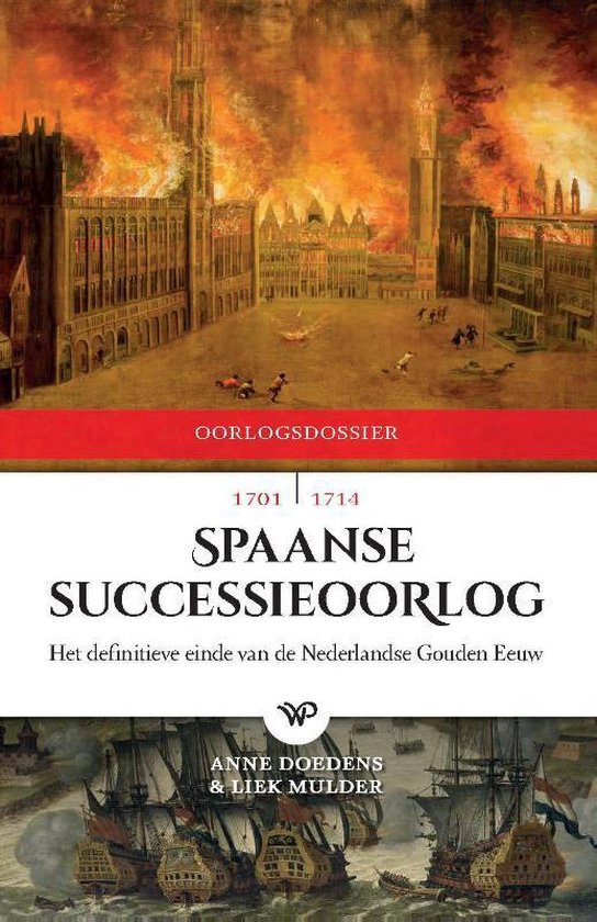 Spaanse Successieoorlog, 1701-1714: het definitieve einde van de Nederlandse Gouden Eeuw