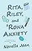 Rita, Riley, and 'Rona Anxiety by Novella Jean