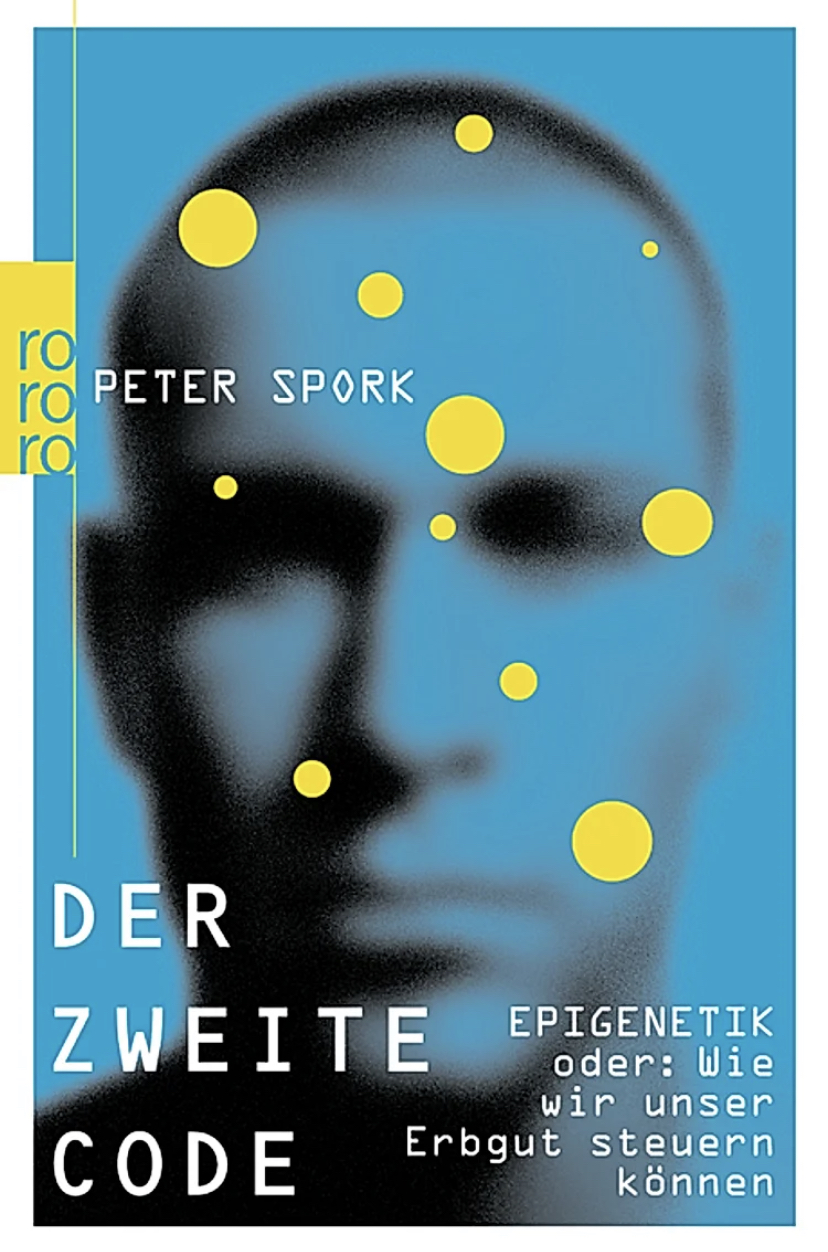 Der zweite Code. Epigenik - oder wie wir unser Erbgut steuern können.