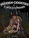 Hidden Oddities: A Witch's Primer Hidden Oddities: A Witch's Primer